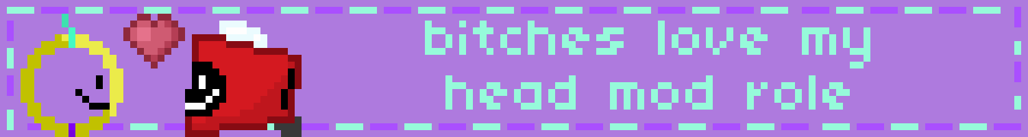 bitches love my head mod role